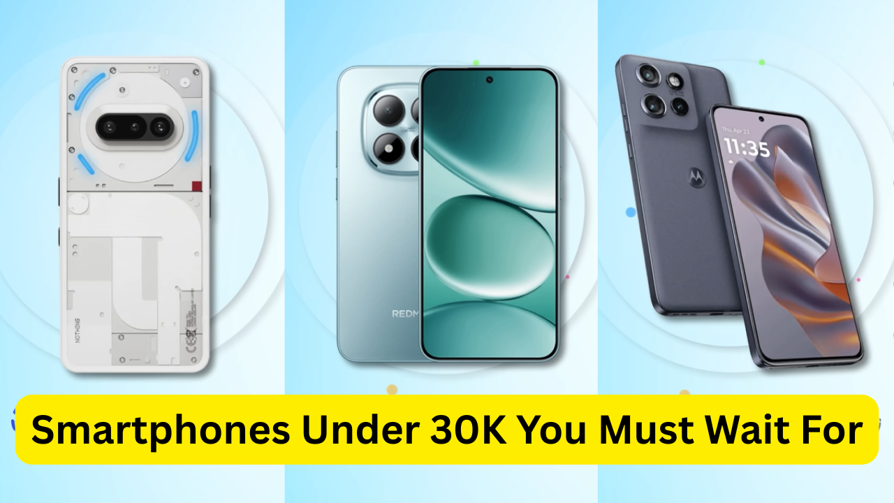 Upcoming Smartphones Under ₹30K