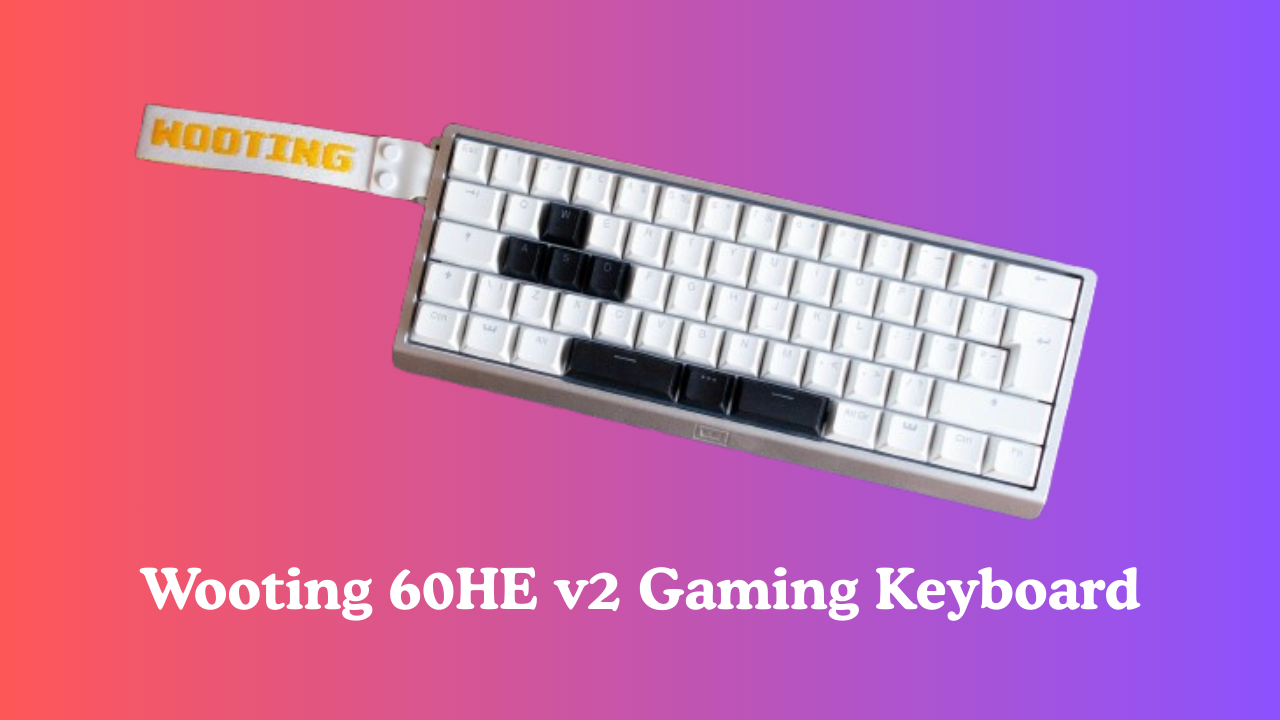 Wooting 60HE v2 Gaming Keyboard: A Solid Upgrade to the Best Gaming Keyboard